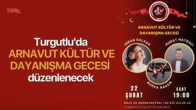 Turgutlu'da Arnavut Kültür ve Dayanışma Gecesi düzenlenecek