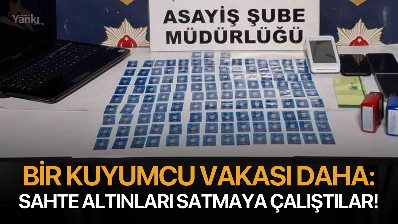 Bir kuyumcu vakası daha! Sahte altınları satmaya çalıştılar!