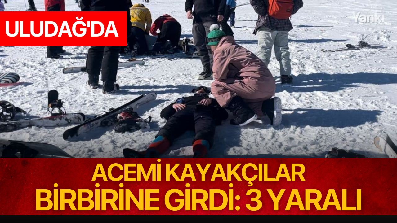 Uludağ'da acemi kayakçılar birbirine girdi: 3 yaralı