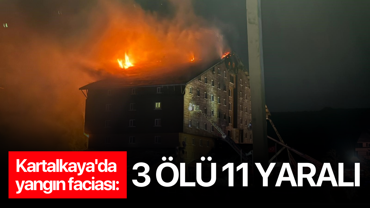 Kartalkaya'da yangın faciası: 3 ölü, 11 yaralı