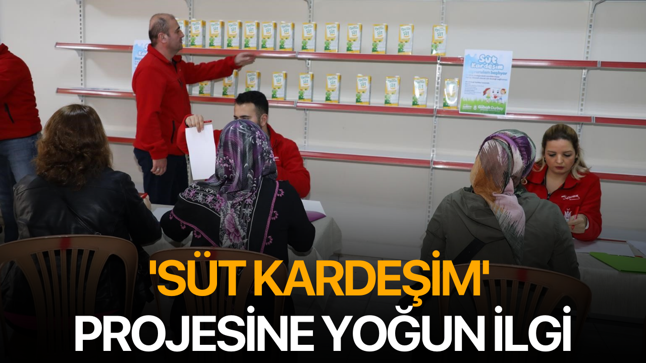 'Süt kardeşim' projesine yoğun ilgi