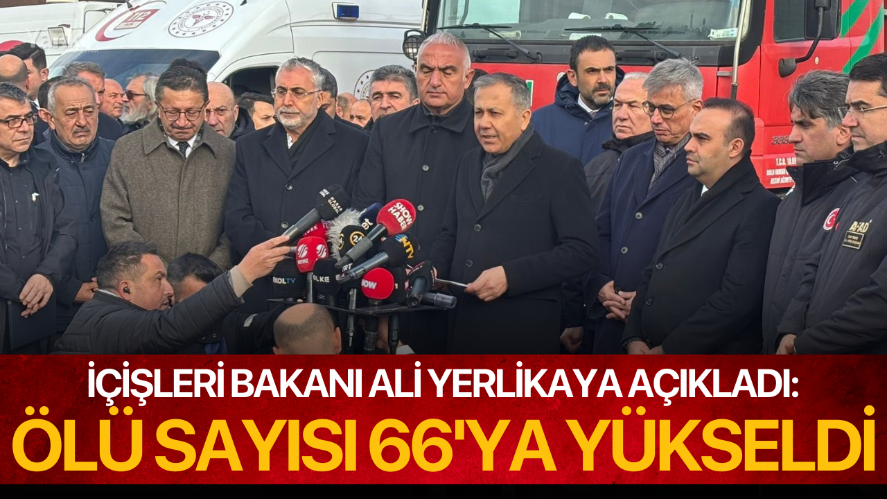 Bakan açıkladı: Ölü sayısı 66'ya yükseldi