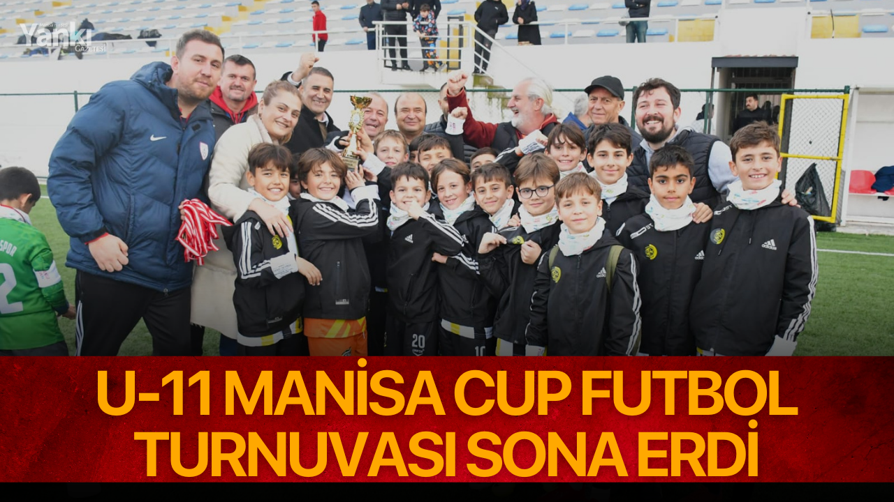 U-11 Manisa Cup Futbol Turnuvası Sona Erdi