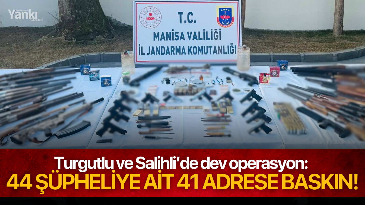 Turgutlu ve Salihli’de dev operasyon: 44 şüpheliye ait 41 adrese baskın!