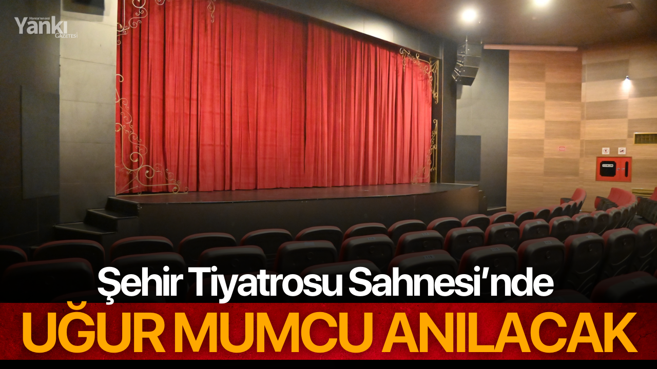 Şehir Tiyatrosu Sahnesi’nde Uğur Mumcu Anılacak