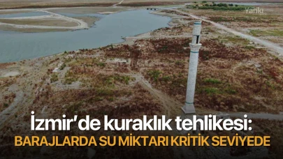 İzmir’de kuraklık tehlikesi; barajlarda su miktarı kritik seviyede