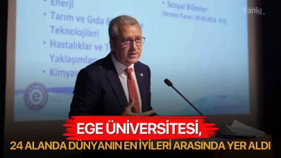 Ege Üniversitesi, 24 alanda dünyanın en iyileri arasında yer aldı