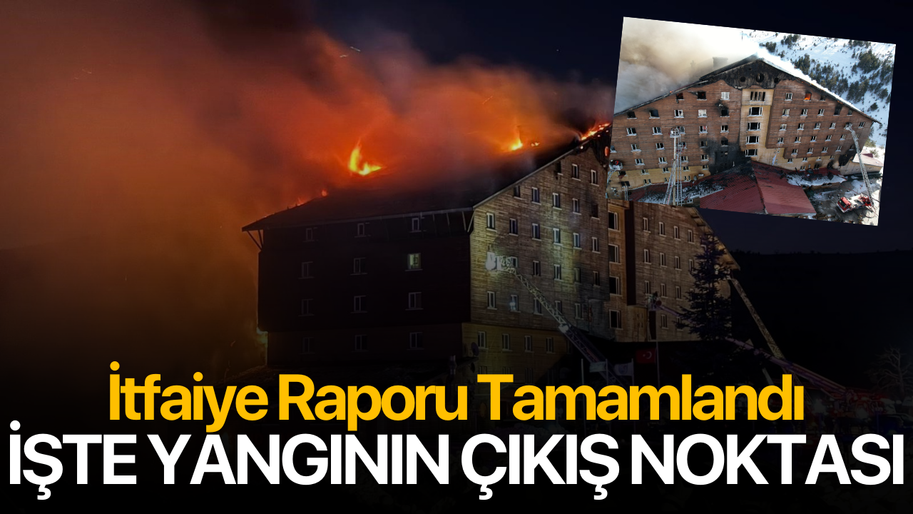 İtfaiye raporu tamamlandı! İşte Yangının çıkış noktası