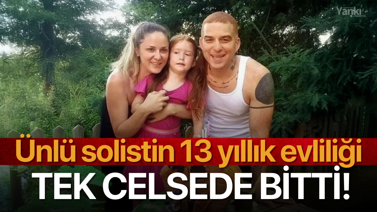 Ünlü solistin 13 yıllık evliliği tek celsede bitti!