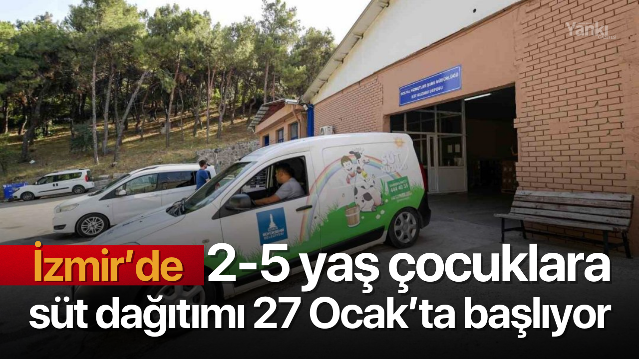 2-5 yaş çocuklara süt dağıtımı 27 Ocak’ta başlıyor