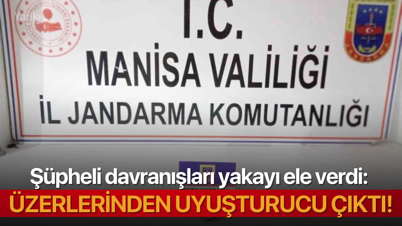 Şüpheli davranışları yakayı ele verdi: Üzerlerinden uyuşturucu çıktı!