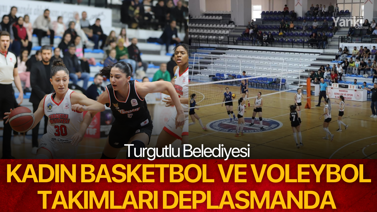 Turgutlu Belediyesi Kadın Basketbol ve Voleybol Takımları Deplasmanda