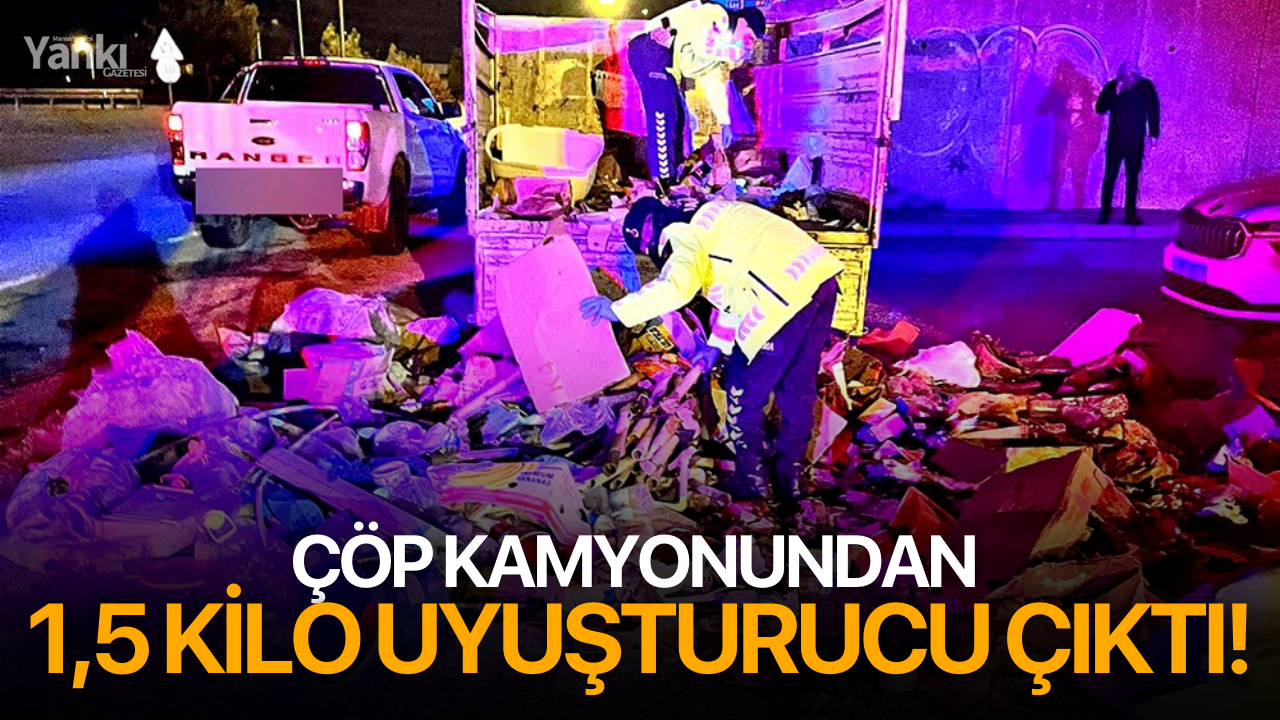 Çöp kamyonundan 1,5 kilo uyuşturucu çıktı!