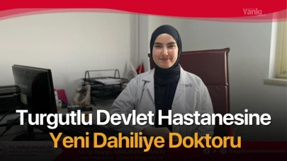 Turgutlu Devlet Hastanesine Yeni Dahiliye Doktoru