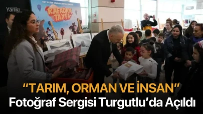 “Tarım, Orman ve İnsan” Fotoğraf Sergisi Turgutlu’da Açıldı