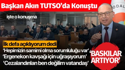 Başkan Akın'dan TUTSO'da çarpıcı açıklamalar