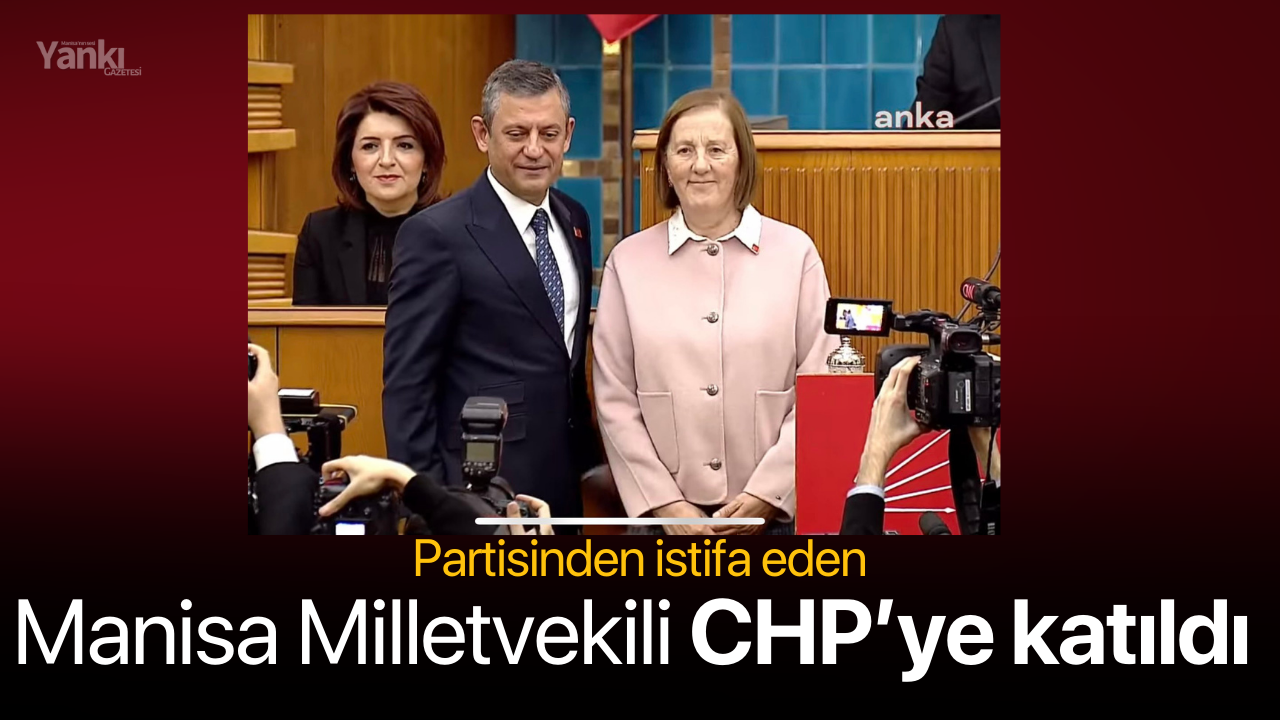 Manisa Milletvekili Kavaf CHP'ye katıldı