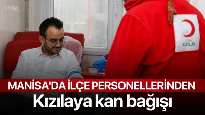 Manisa'da ilçe personellerinden Kızılaya kan bağışı