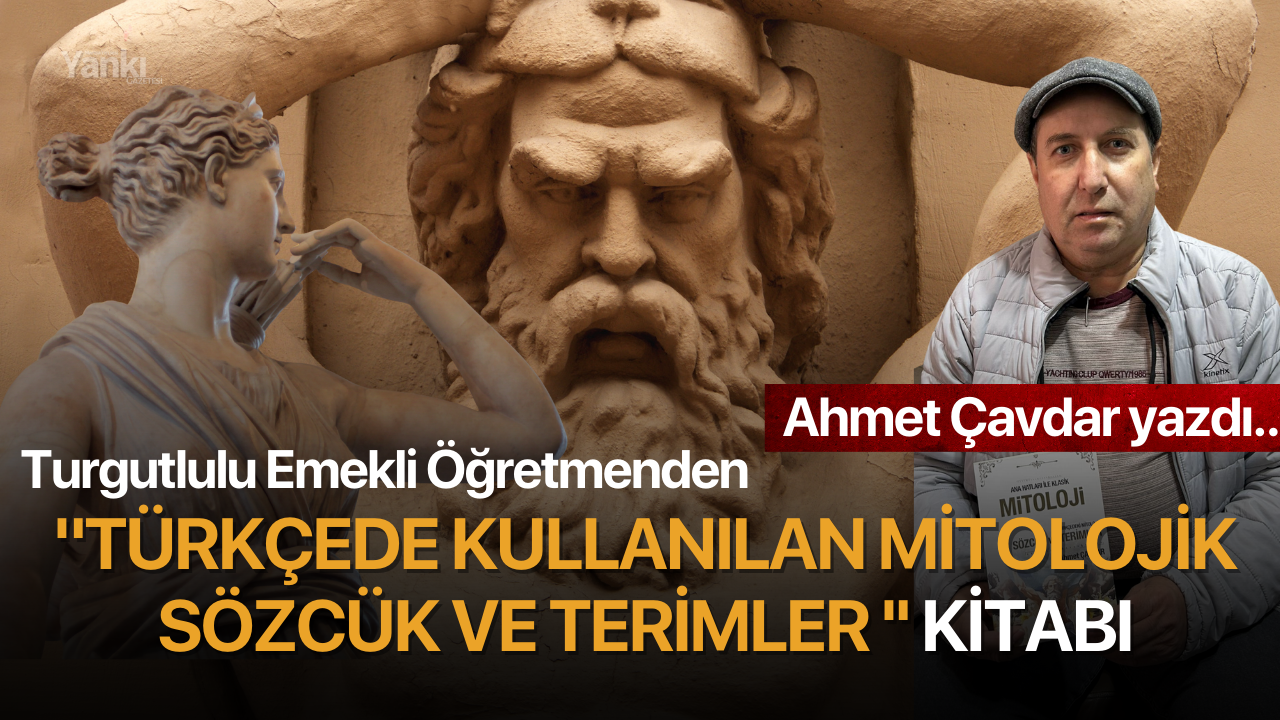 Turgutlulu Emekli Öğretmenden "Türkçede Kullanılan Mitolojik Sözcük ve Terimler ''Kitabı