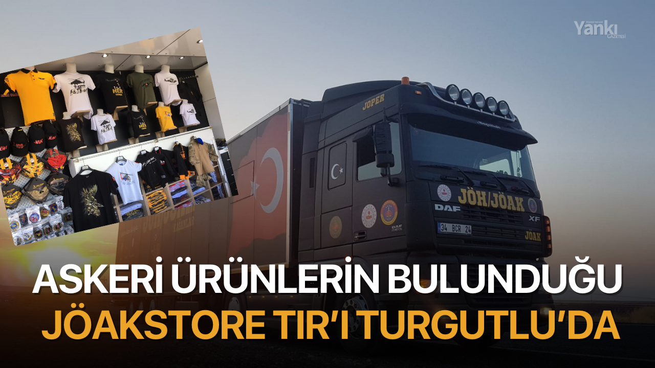 Askeri Ürünlerin Bulunduğu JöakStore TIR’ı Turgutlu’da