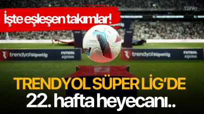 Trendyol Süper Lig’de 22. hafta heyecanı