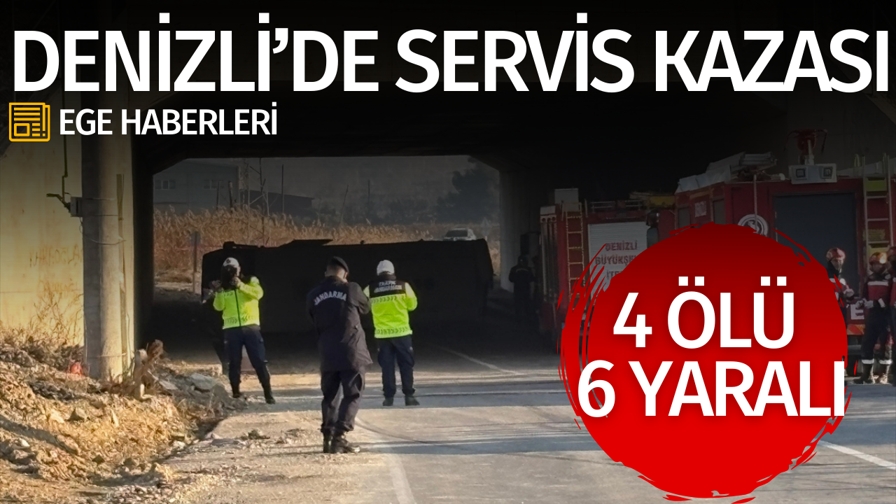 Denizli'de servis kazası 4 kişi öldü