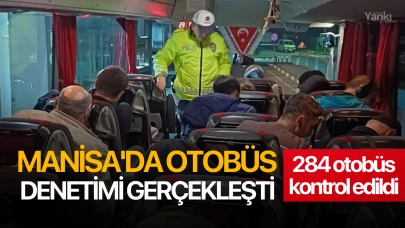 Manisa'da otobüs denetimi gerçekleşti