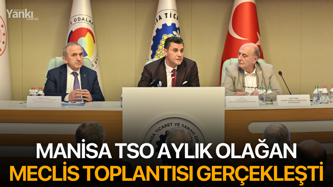 Manisa TSO Aylık Olağan Meclis Toplantısı Gerçekleşti