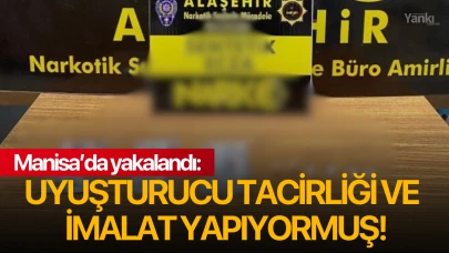 Manisa’da yakalandı: Uyuşturucu tacirliği ve imalat yapıyormuş!