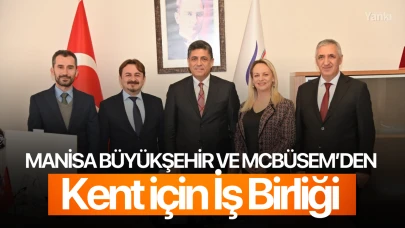 Manisa Büyükşehir ve MCBÜSEM’den Kent için İş Birliği