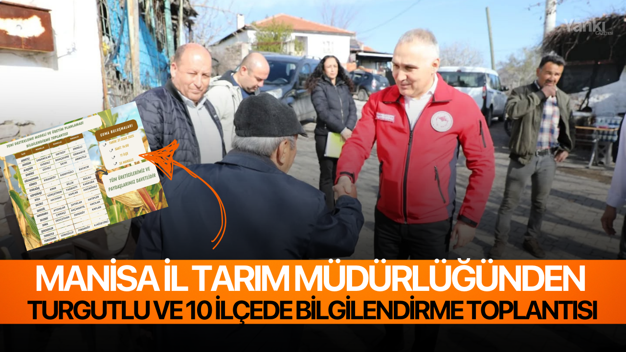 Manisa İl Tarım Müdürlüğünden Turgutlu ve 10 ilçede Bilgilendirme Toplantısı