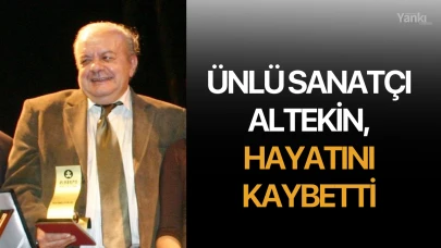 Ünlü sanatçı Altekin,  hayatını kaybetti