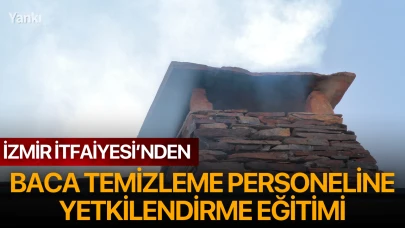 İzmir İtfaiyesi’nden Baca Temizleme Personeline Yetkilendirme Eğitimi