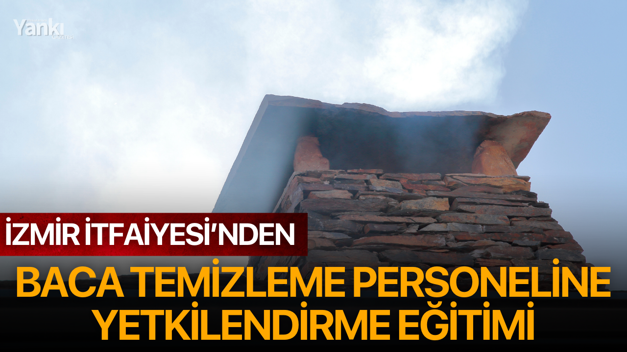 İzmir İtfaiyesi’nden Baca Temizleme Personeline Yetkilendirme Eğitimi