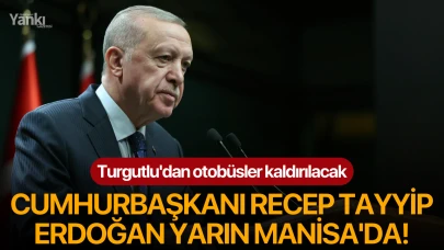 Cumhurbaşkanı Recep Tayyip Erdoğan Yarın Manisa'da!