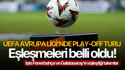 UEFA Avrupa Ligi’nde play-off turu eşleşmeleri belli oldu!