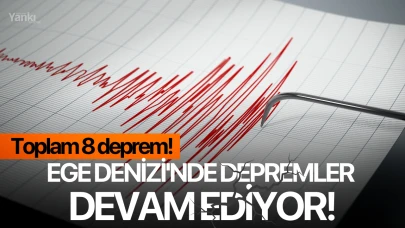 Ege Denizi'nde depremler devam ediyor!