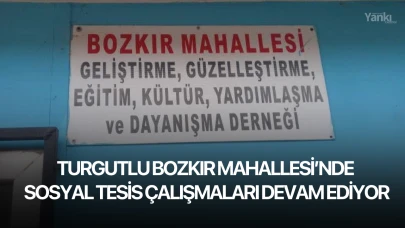 Turgutlu Bozkır Mahallesi’nde Sosyal Tesis Çalışmaları Devam Ediyor