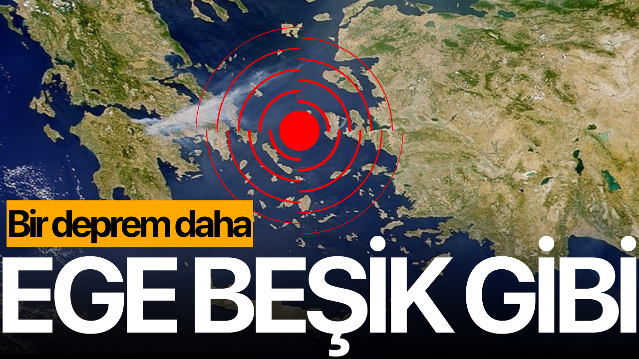 Ege Beşik Gibi Sallanıyor! Bir deprem daha