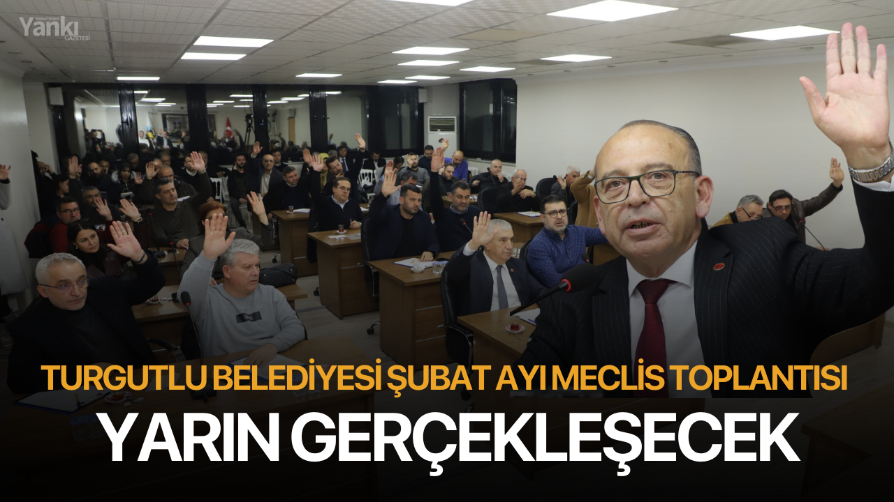 Turgutlu Belediyesi Şubat Ayı Meclis Toplantısı yarın gerçekleşecek