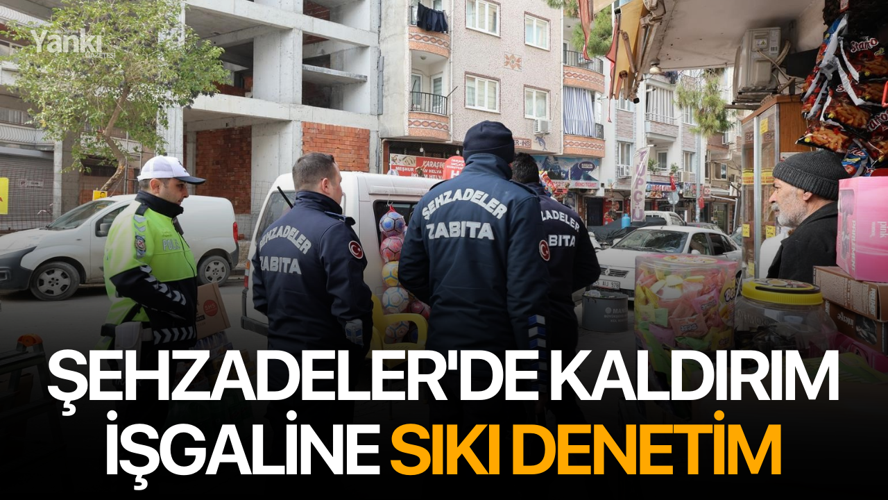 Şehzadeler'de kaldırım işgaline sıkı denetim