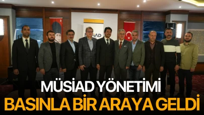 MÜSİAD Yönetimi basınla bir araya geldi