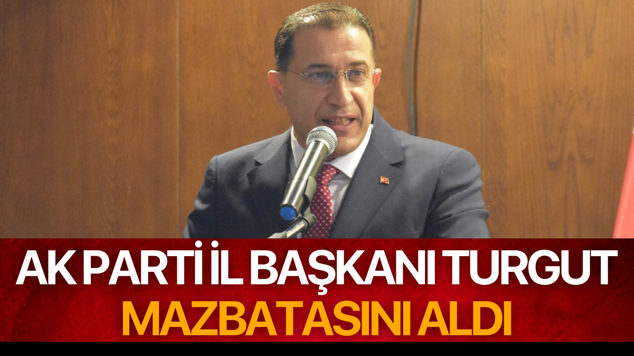 AK Parti İl Başkanı Turgut mazbatasını aldı