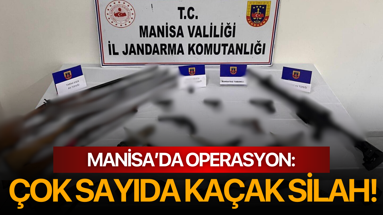 Manisa’da Operasyon: Çok sayıda kaçak silah!