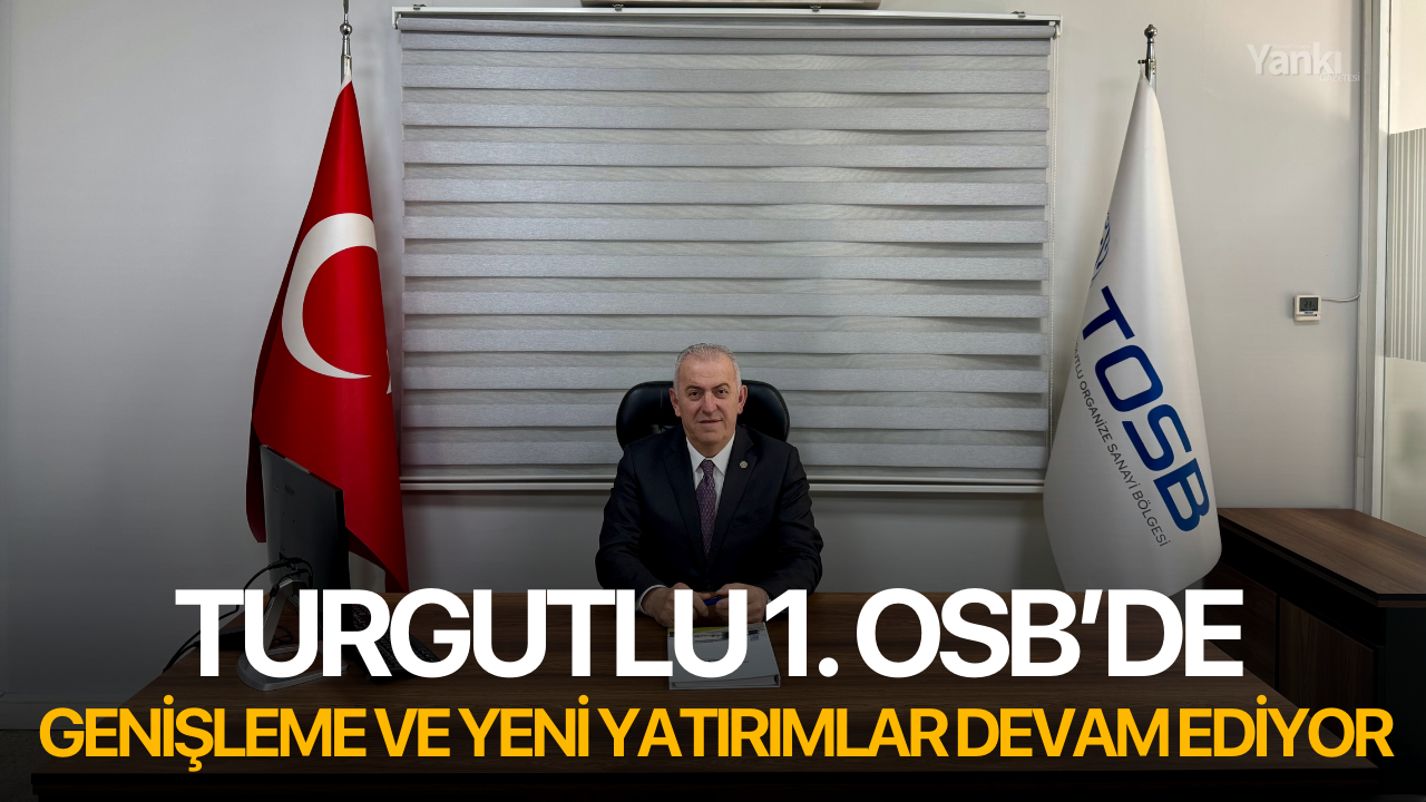 Turgutlu OSB’de Genişleme ve Yeni Yatırımlar Devam Ediyor