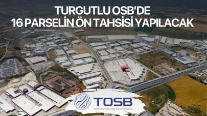 Turgutlu OSB’de 16 parselin ön tahsisi yapılacak