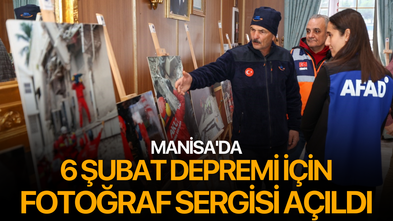 Manisa'da 6 Şubat Depremi için fotoğraf sergisi açıldı