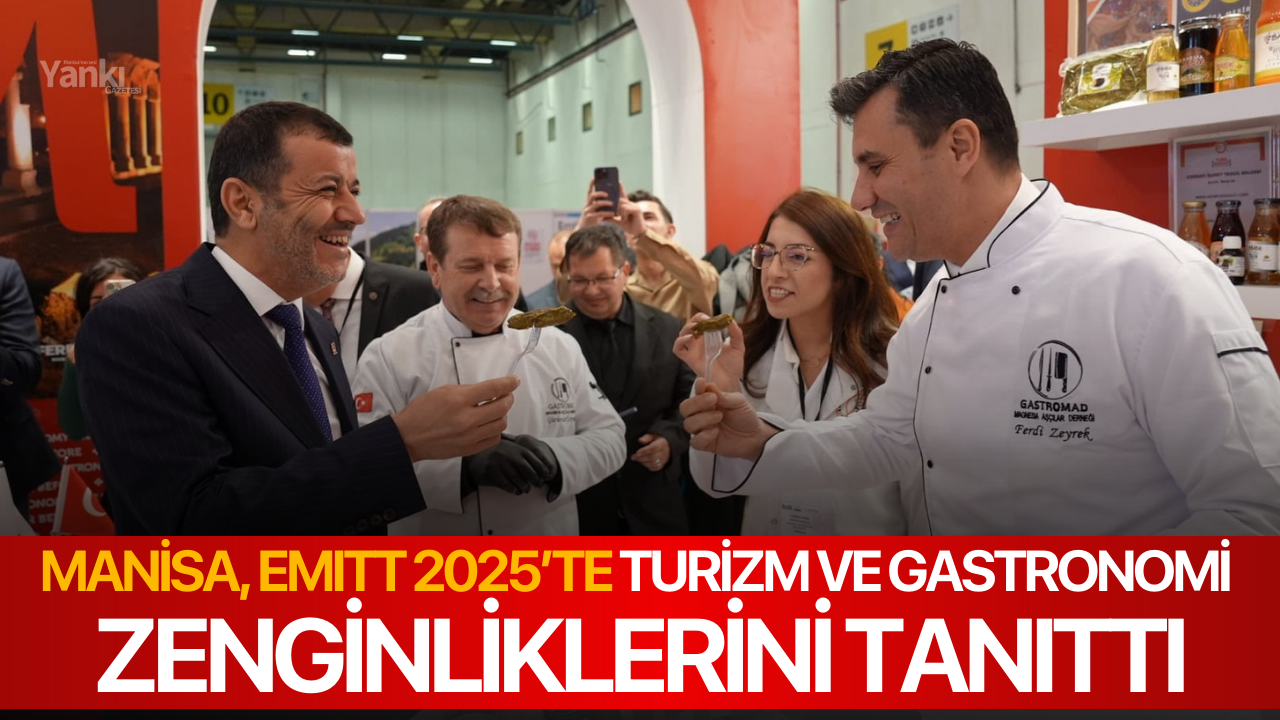 Manisa, EMITT 2025’te Turizm ve Gastronomi Zenginliklerini Tanıttı