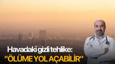 Havadaki gizli tehlike: ''Ölüme yol açabilir''