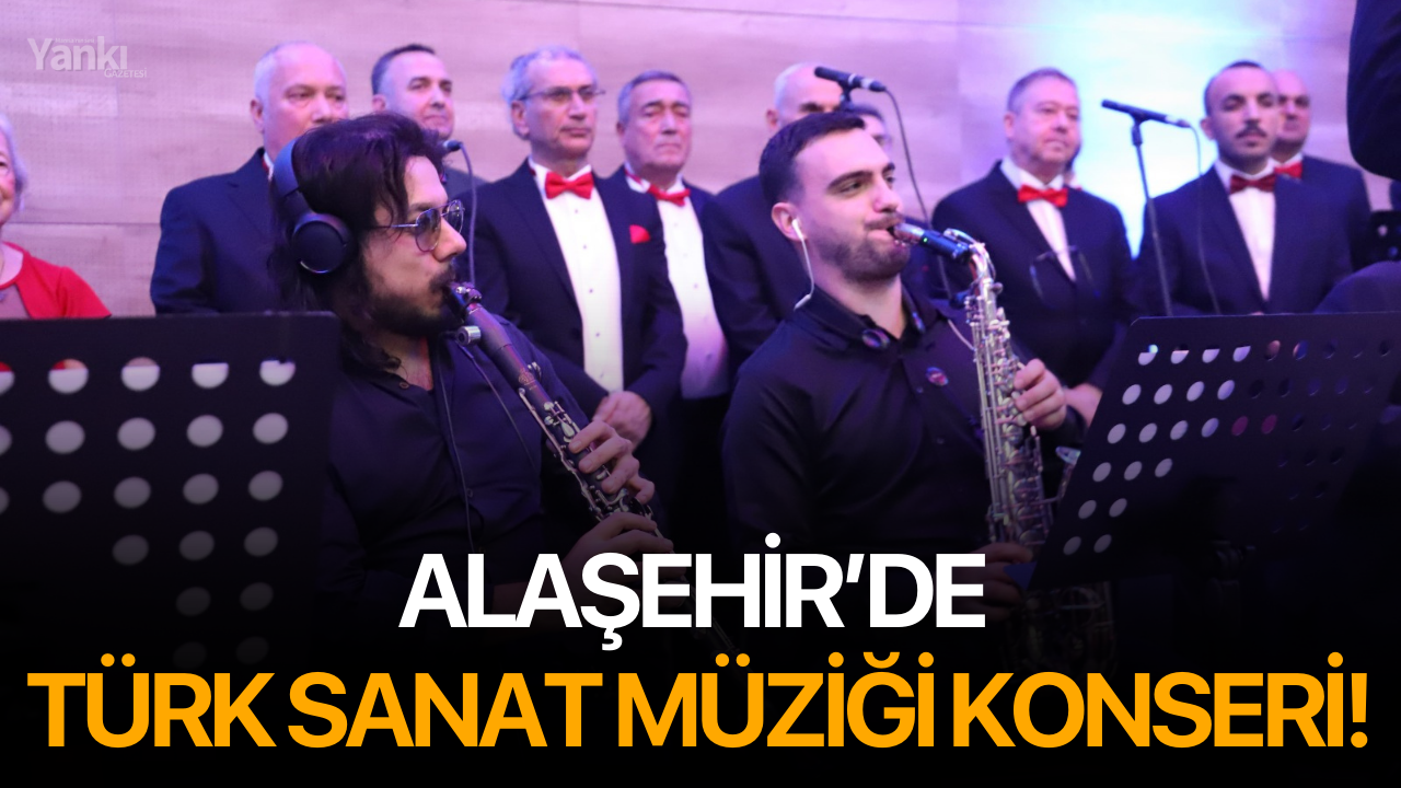 Alaşehir’de Türk Sanat Müziği Konseri!